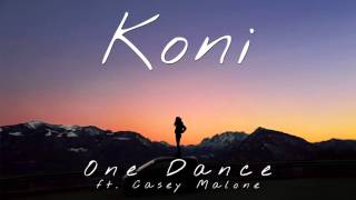 Drake  One Dance Koni Cover  Remix ft Casey Malone [upl. by Ferdy712]