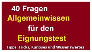 40 Fragen und Antworten Allgemeinwissen 1 für Eignungstest Einstellungstest verbessern [upl. by Cilo]