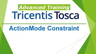 TRICENTIS Tosca 160  Lesson 25  ActionMode Constraint  Actoin Modes [upl. by Wilen410]