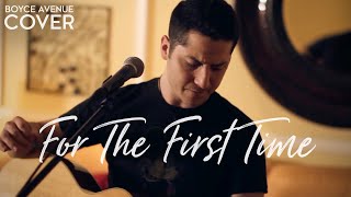 For The First Time  ‪The Script Boyce Avenue acoustic cover on Spotify amp Apple [upl. by Ynnel]