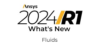 Ansys 2024 R1 Whats New in Fluent [upl. by Calder]