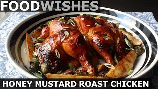 Honey Mustard Roast Chicken  Food Wishes [upl. by Eremahs]