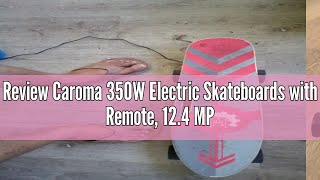 Review Caroma 350W Electric Skateboards with Remote 124 MPH Top Speed 7 Layers Maple Portable El [upl. by Cindee27]