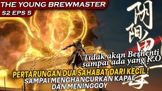 DUA SAHABAT DARI KECIL BAKU HANTAM SAMPAI MENINGGOY   THE YOUNG BREWMASTER SEASON 2 EPISODE 5 [upl. by Atyekram]