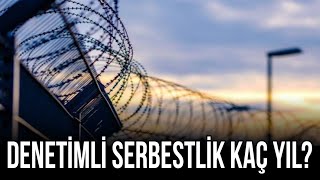 2023 Denetimli Serbestlik Kaç Yıl [upl. by Liw]