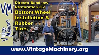 Diresta Bandsaw Restoration 26 Installing Bottom Wheel and Upper Rubber Tire [upl. by Sena]