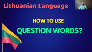 Learn Lithuanian  How to use Question Words [upl. by Dralliw205]