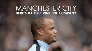 Manchester City  Heres To You Vincent Kompany [upl. by Joo]