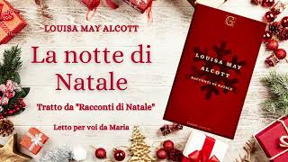 LA NOTTE DI NATALE tratto da RACCONTI DI NATALE di Louisa May Alcott [upl. by Ribaj]