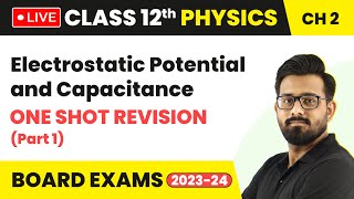 Electrostatic Potential and Capacitance  One Shot Revision Part 1  Class 12 Physics Ch 2  LIVE [upl. by Glori]