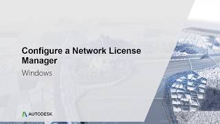 Configuring a Autodesk Network License Manager – Windows [upl. by Illehs]