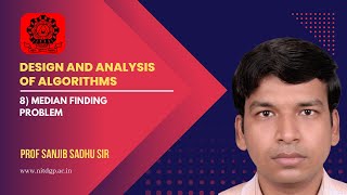 8 Median Finding Problem  Design And Analysis of Algorithms  CSC 403  NIT Durgapur [upl. by Rior]