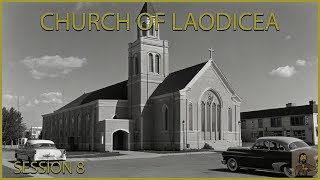 Gods Charisma  Church of Laodicea  Session 8  LUKEWARM CHURCH WE LIVE IN TODAY [upl. by Radack]