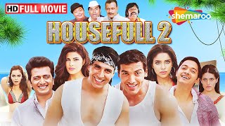 Housefull 2 Full Movie  Akshay John Riteish Mithun Rishi Randhir  Best Hindi Comedy Film [upl. by Diahann100]