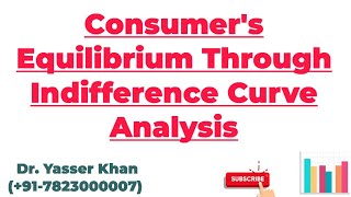 Consumers Equilibrium Through Indifference Curve Analysis  Ordinal Utility  Indifference Curve [upl. by Ralyt]