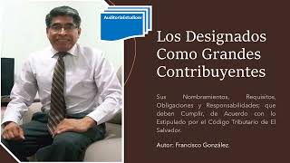 Los Designados Como Grandes Contribuyentes [upl. by Ssilb]