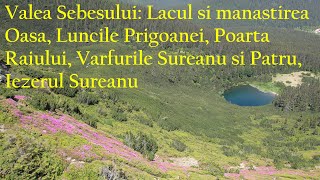 Valea Sebesului barajul Oasa Luncile Prigoanei Poarta Raiului Iezerul Sureanu Varful Patru [upl. by Tamas]