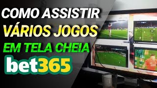 NOVIDADE NA BET365  Assista vários jogos em tela cheia [upl. by Heise]