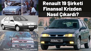 Renault 19 Serisi Şirketi Finansal Krizden Nasıl ÇıkardıRenault 19 Europa [upl. by Sontag]