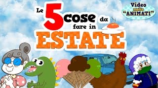 Le 5 cose da fare in Estate [upl. by Kovacs]