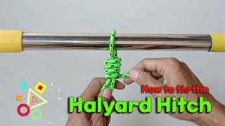 Halyard Hitch  How to Tie the Halyard Hitch [upl. by Durarte325]