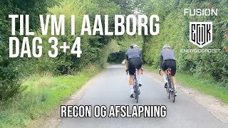 Til VM i Aalborg Dag 3 og 4  Recon og afslapning [upl. by Dona]