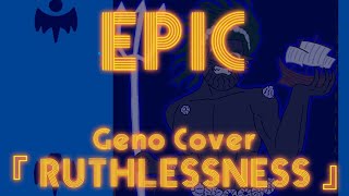 RUTHLESSNESS  Epic the Musical  Geno Cover [upl. by Idieh]