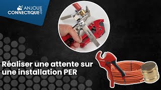 Réaliser une attente sur une installation PER 1 [upl. by Annirac]