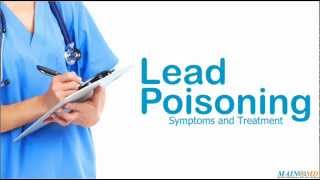 Lead Poisoning Symptoms and Treatment [upl. by Analeh169]