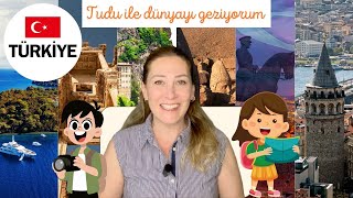 TUDU İLE DÜNYAYI GEZİYORUM  TÜRKİYE [upl. by Edmee398]