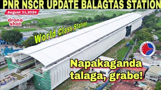 Heto na World class StationPNR NSCR UPDATE BALAGTAS STATIONAug31build better more [upl. by Wenonah]