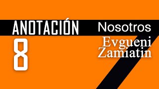 Anotación 8 Capítulo 8 Nosotros Evgueni Zamiatín [upl. by Annairt557]