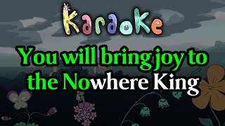 The Nowhere King  Centaurworld Karaoke [upl. by Rie]