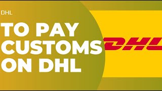 DHL  How to Pay Customs  Pay Customs duty DHL Online 2023  DHL [upl. by Adamina]