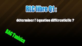 01RLC libres déterminer léquation diff [upl. by Cooe]