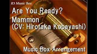 Are You ReadyMammon CV Hirotaka Kobayashi Music Box Game quotObey Mequot Character Song [upl. by Idoux]