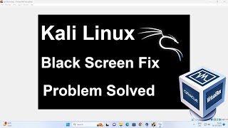 How to Fix Black Screen Problem In Kali Linux On Virtual Box  Fix black screen error in Kali Linux [upl. by Killian862]