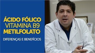 Ácido fólico Vitamina B9 Metilfolato  Diferenças e benefícios [upl. by Ynahpets]