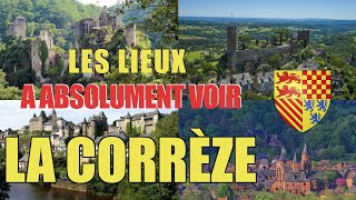 Les lieux à absolument voir  La Corrèze 19 [upl. by Selinski284]