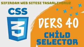 Ders 40  Child Selector  CSS  SIFIRDAN WEB SİTESİ YAPIMI  FrontEnd Eğitimi [upl. by Watts]