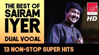 ARKEventsindia  The Best of Sairam Iyer Dual Vocal  13 NonStop Super Hits [upl. by Rufus]