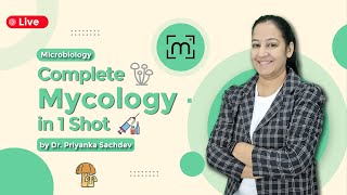 Complete Mycology in 1 Shot A Comprehensive Journey with Dr Priyanka Sachdev mycology [upl. by Astrahan]