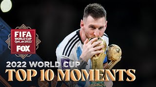 2022 FIFA World Cup TOP TEN MOMENTS of the tournament  FOX Soccer [upl. by Nomolas]