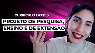 Projeto de pesquisa ensino e de extensão  Currículo lattes [upl. by Asylem367]