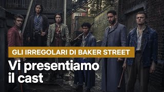 Gli Irregolari di Baker Street  Incontra Il Cast  Netflix [upl. by Enaywd273]