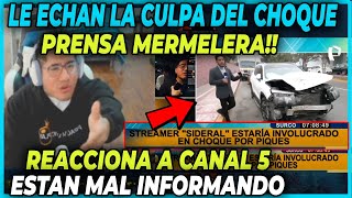 SIDERAL RECONTRA MOLESTO CON CANAL 5 POR ECHARLE LA CULP4 DEL CHOQUE DEL CARRO DE KINGTEKA [upl. by Nohsar]