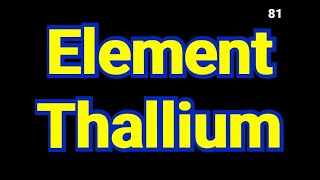 Thallium element 81  thallium uses  thallium element electron configuration  thallium [upl. by Jeramie]