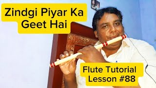 Zindgi Piyar Ka Geet Hai l Flute Tutorial Lesson 88 l The Expression [upl. by Rebm]