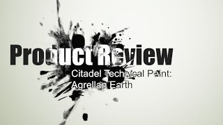 Product Review Citadel Technical Paint  Agrellan Earth [upl. by Blayze]