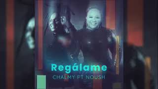 REGALAME  VIDEO LYRICS CHALMY FT NOUSH MUSIC KOMPA VERSION [upl. by Octavla879]